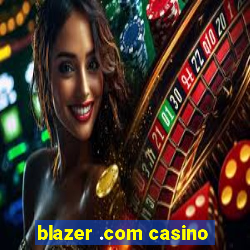 blazer .com casino